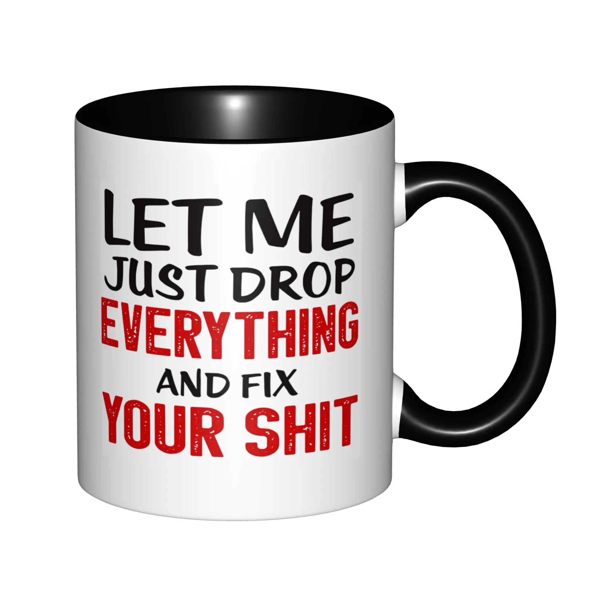 

Let Me Drop Everything And Start Mugs With Black Handle Birthday Coffee Mugs Ceramic Tea Cups 11oz