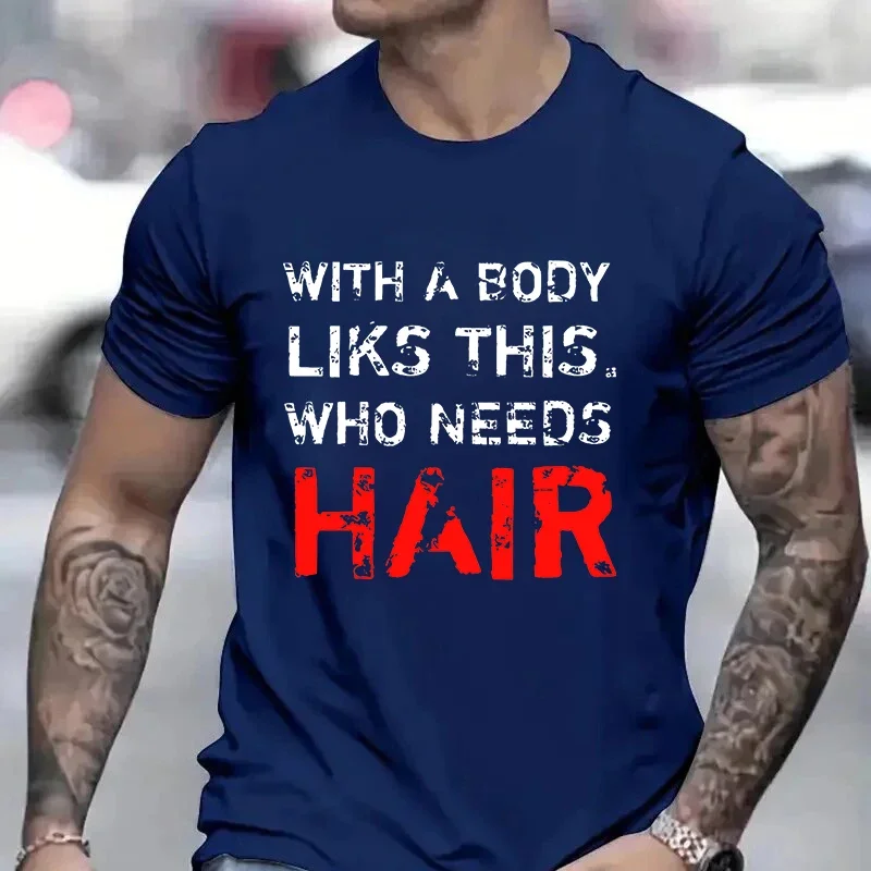 With A Body Like This Who Needs Hair Shirt Bald Gift Leisure T Shirts for Men Tops T Shirt New Fashion Tee Tshirts Funny Gift