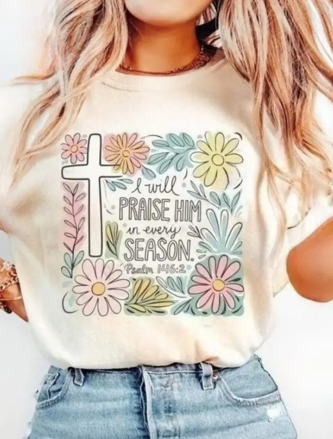 Women I Will Praise Him In Every Season Graphic T Shirt Psalm 146:2 Cross Floral Print Round Neck Short Sleeve Casual Tee Christian Faith Gift Top