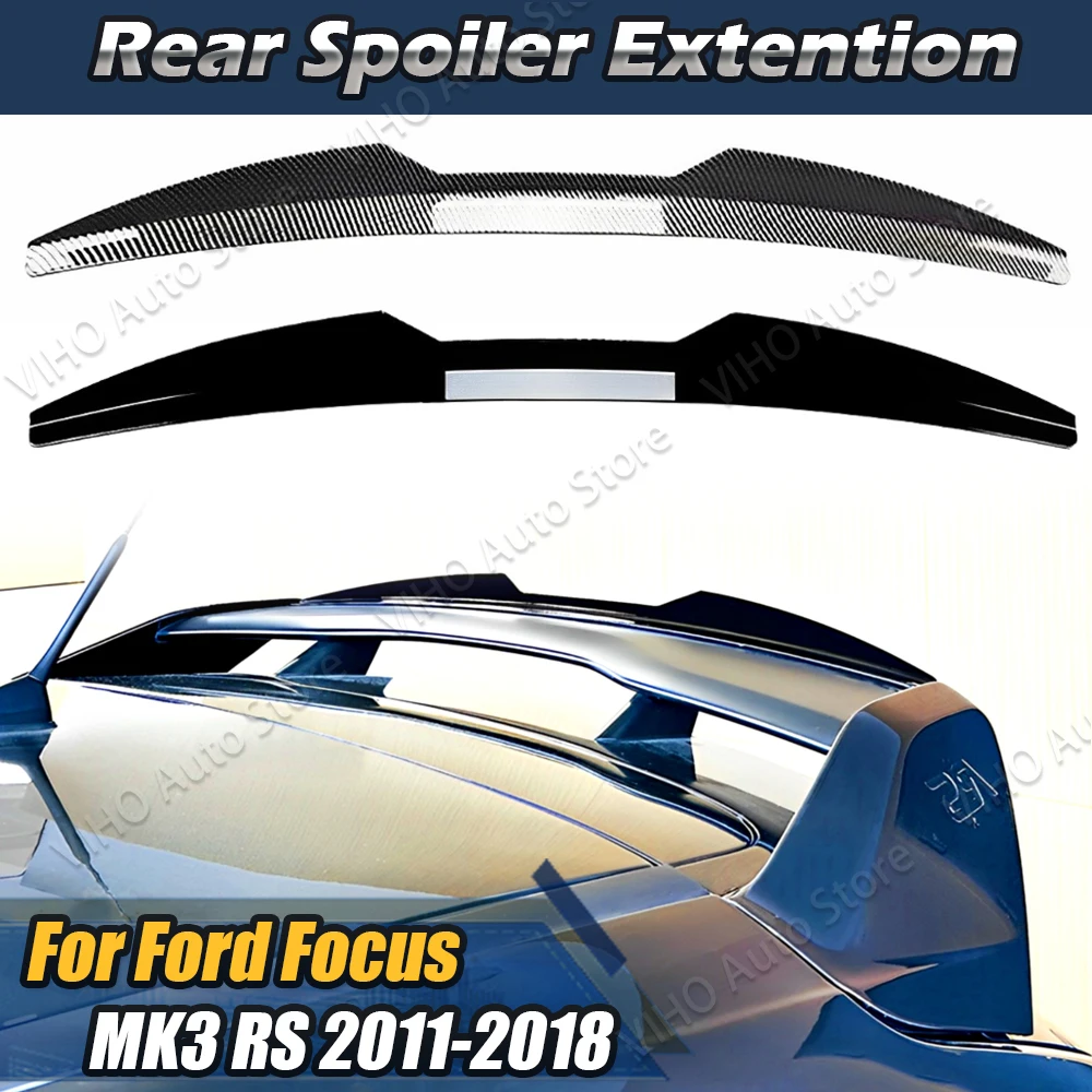 

For Ford Focus MK3 RS ST ST-Line 2011-2018 Rear Tail Trunk Spoiler Extention Car Roof Spoilers Wing Body Kits Tuning Gloss Black