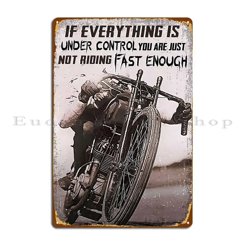 If Everything Is Under Control You Are Just Not Riding Fast Enough Vintage Motorcycles Racing Metal Plaque Cinema Cinema