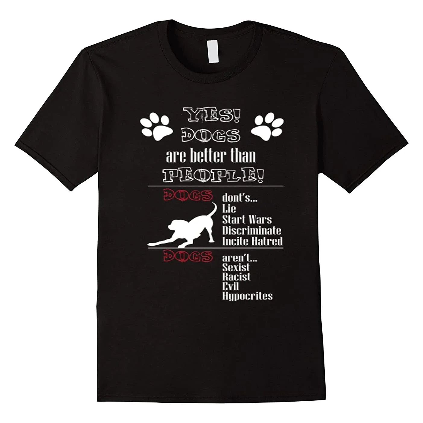 Yes Dogs Are Better Than People. Funny Dog Lovers Gift T Shirt. New 100% Cotton Short Sleeve O-Neck Casual T-shirts Size S-3XL