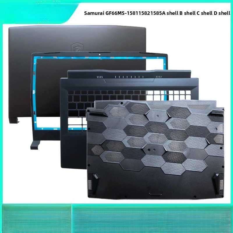 MSI/MSI SamuraiGF66 MS-1581 1582 1585 AShellBShellCShellDShell with screen frame and outer casing