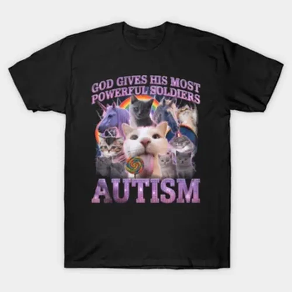 God Gives His Most Powerful Soldiers Autism Funny Cats Meme T-shirt For Men Women 100% Cotton T Shirts Short Sleeve Tops J216