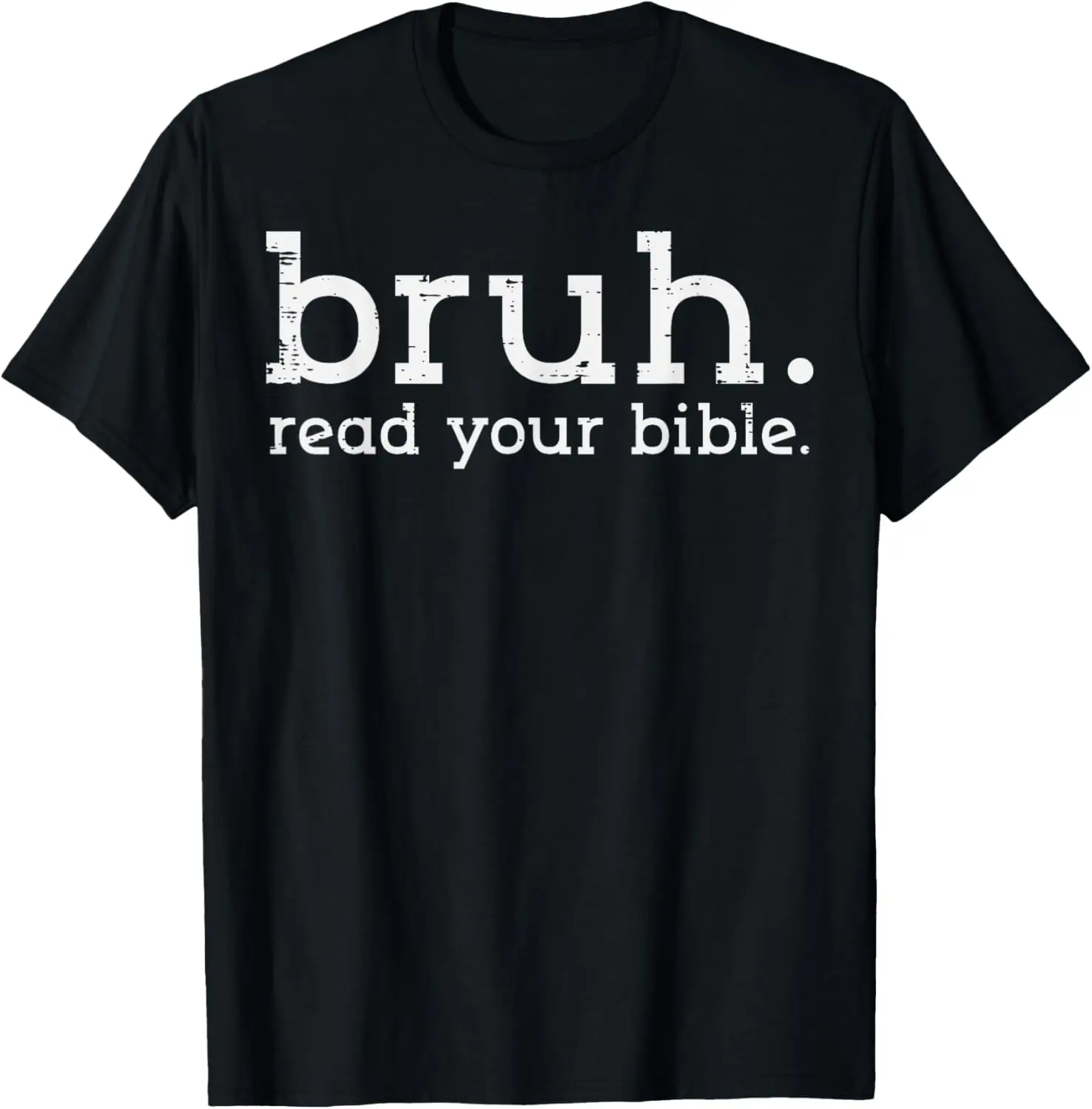 

Christian Bruh Read Your Bible Jesus God Meme Men Women Kids T-Shirt