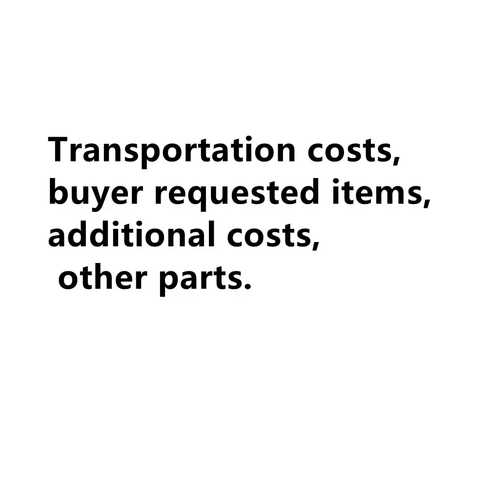 

Transportation costs, buyer requested items, additional costs, other parts.