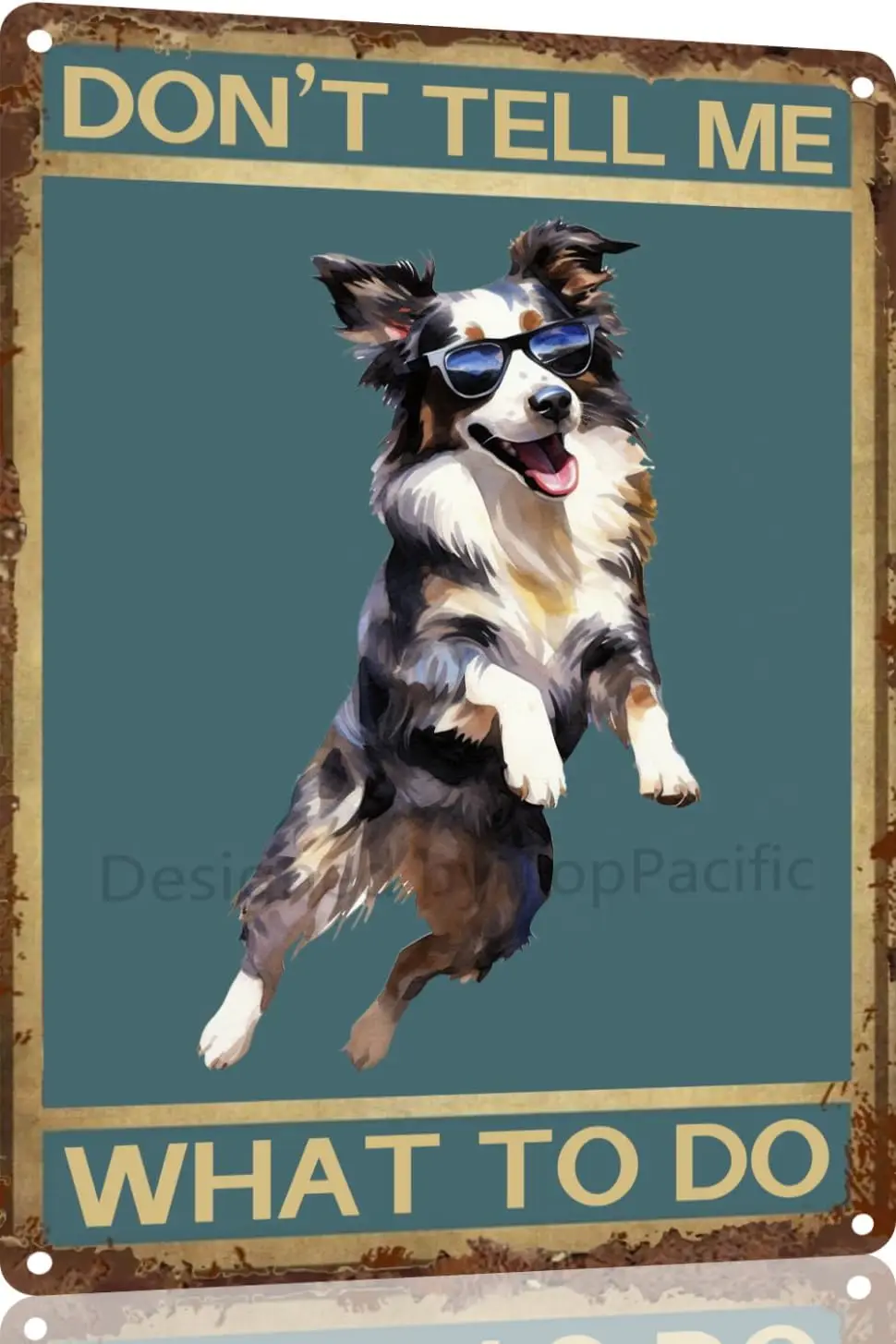 Border Collie Vintage Tin Sign Dog Dont Tell Me What to Do Metal Art Wall Plaque Decor Panel Retro  inch for Kitchen