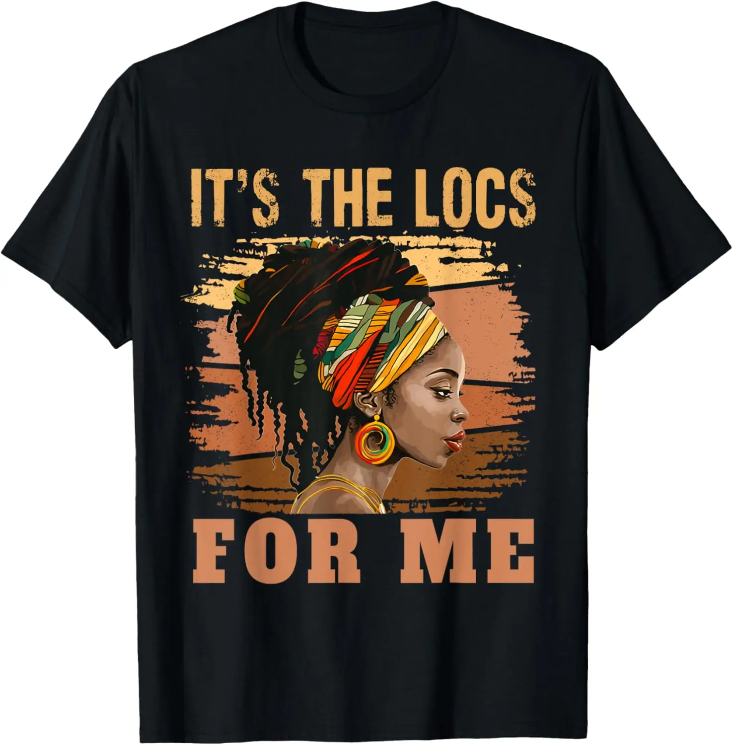 It's The Locs For Me Black History Queen Melanated Womens T-Shirt