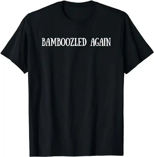 Meme Team Heckin official Bamboozled Again T Shirt SweaT 35970