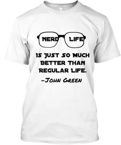 Nerd Life Is Better T-Shirt Made in the USA Size S to 5XL