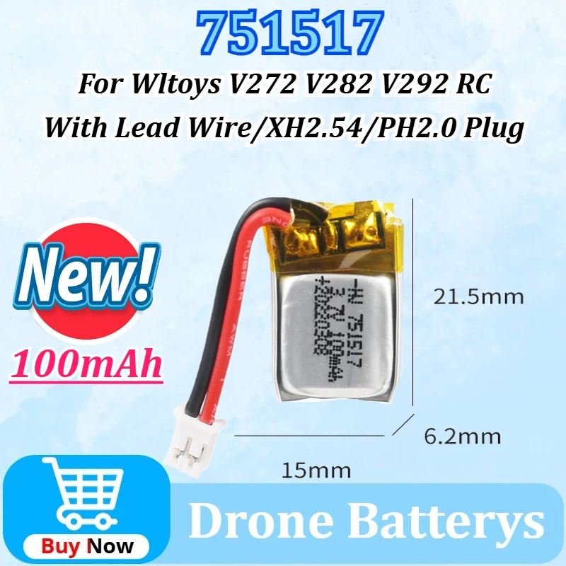 

751517 3.7V 100mAh XH2.54/PH2.0 Plug Lipo Drone Battery for Wltoys V272 V282 V292 RC Quadcopter Drone Remote Control Helicopter