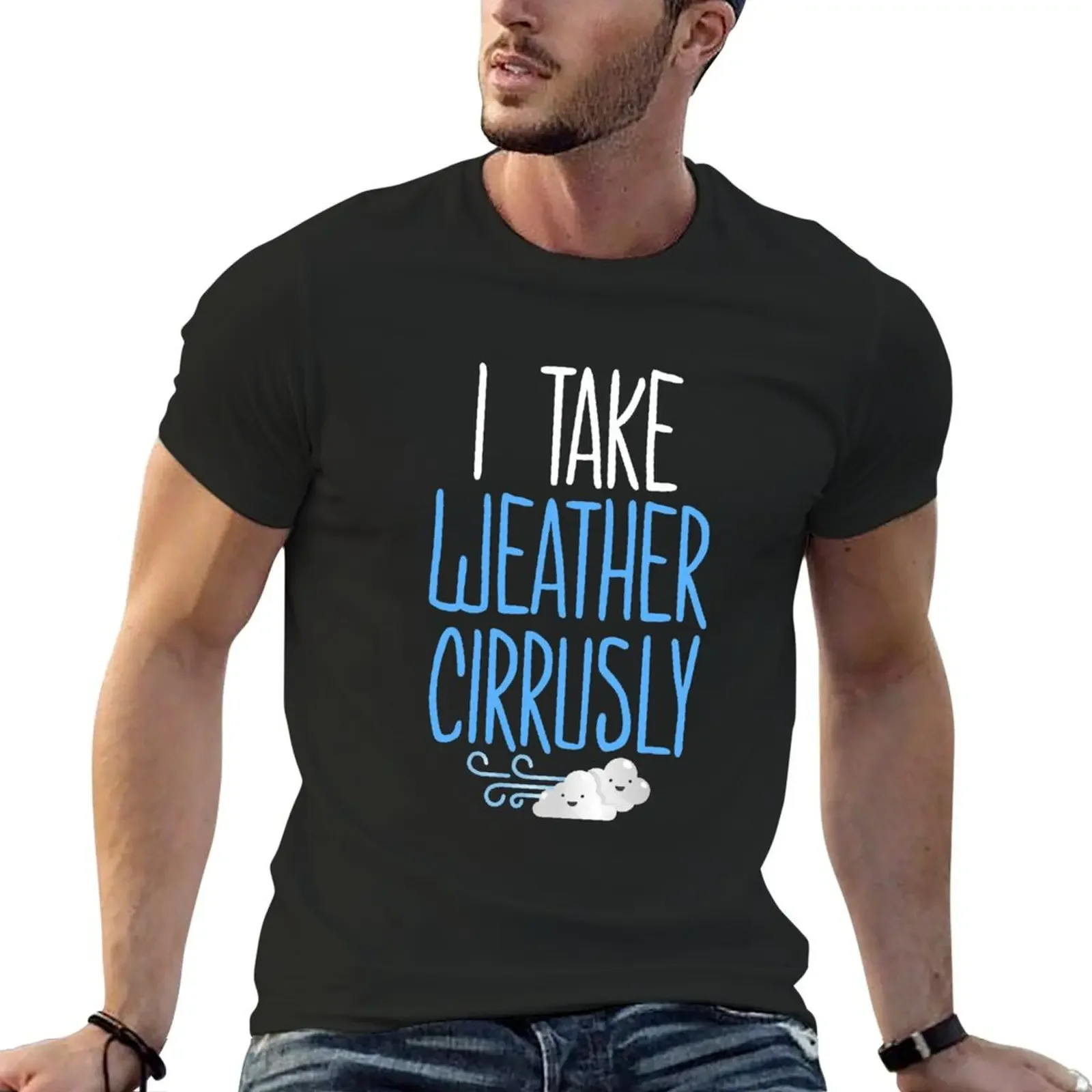 Funny Meteorologist Gift Meteorology I Take Weather Cirrusly T-Shirt boys animal print graphic t shirts cotton t shirt men