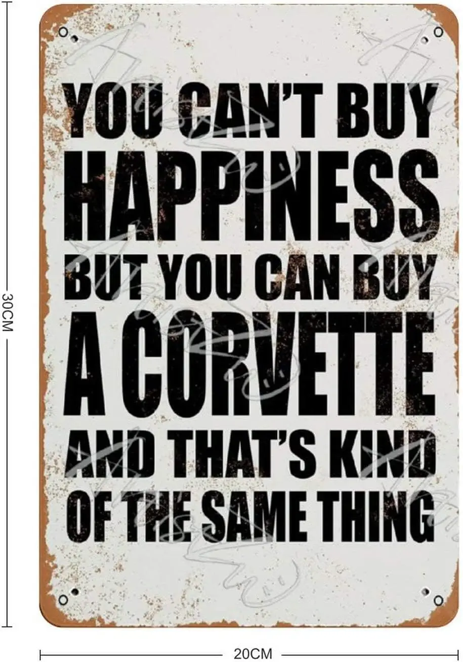 You Can;t Buy Happiness But You Can Buy a Corvette Metal Sign Vintage Tin Sign Retro Aluminum Sign Decor for House Bar Pub Plaqu