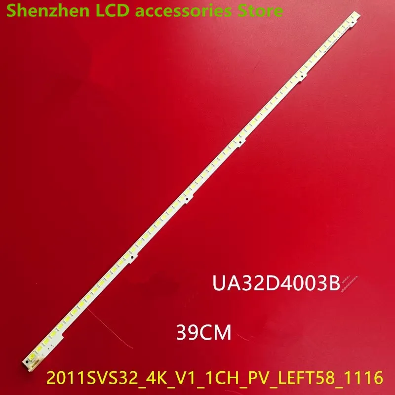 PARA Samsung UA32D4003B UA32EH5080R BN64-01635A 2011SVS32-4K-V1-1CH-PV-LEFT58-1116 39CM 58LED tira retroiluminação LED