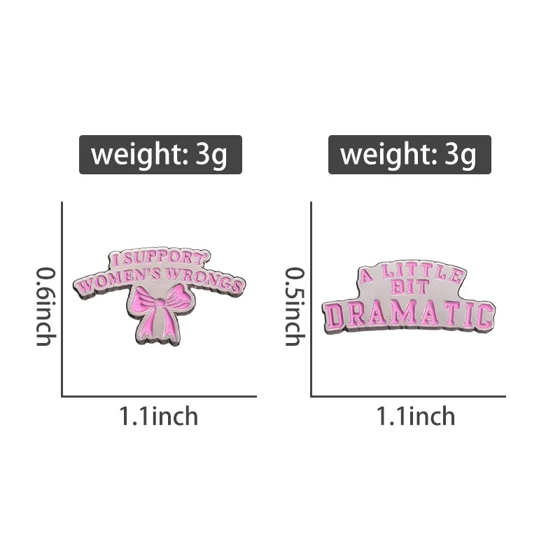 A Little Bit Dramatic Enamel Pins I Support Women's Wrongs Brooches Clothes Lapel Badge Pink Feminist Quotes Jewelry Gifts