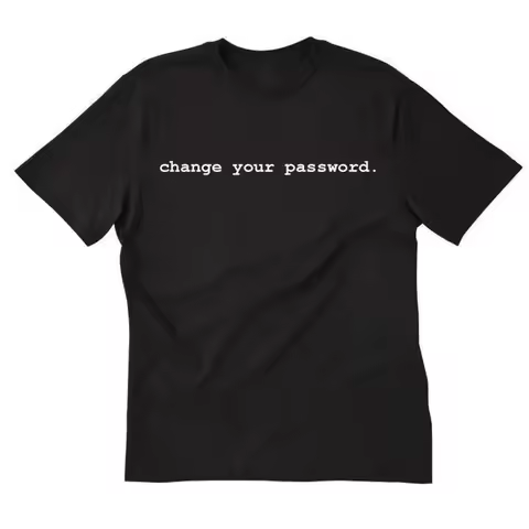 Change Your Password T shirt Funny Programmer Internet Computer Hacker