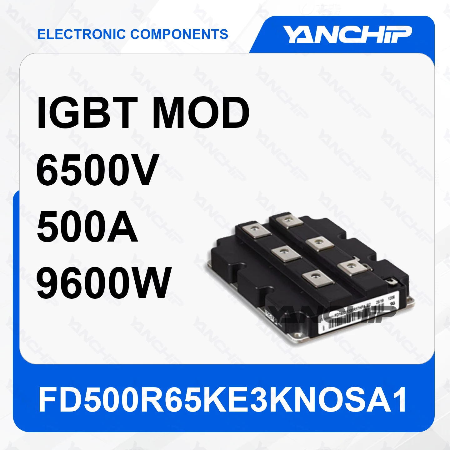 

IGBT module FD500R65KE3KNOSA1 single chopper 6500V 500A 9600W base mounted 3.4V @ 15V，500A 5 mA 135 nF @ 25 V -50°C ~ 125°C