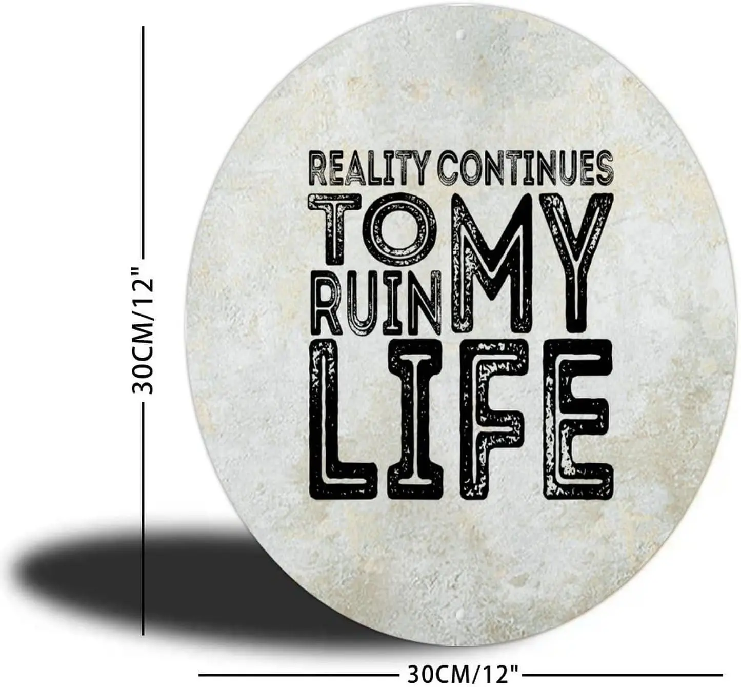 Reality Continues to Ruin My Life Round Vintage Metal Sign 12x12in Modern Quote Waterproof Easy Mounting Aluminum Tin Signs for