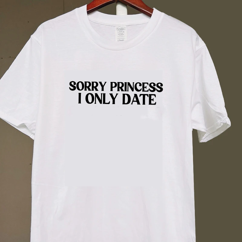 kuakuayu Sorry Princess I Only Date Graphic T Shirt Summer Fashion Unisex Tshirt Short Sleeve Top Tees image 6