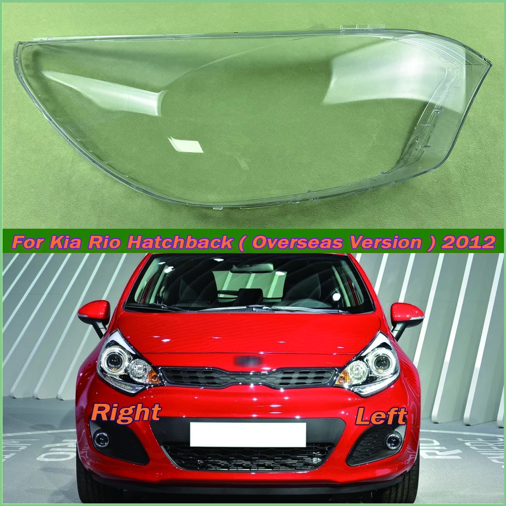 

For Kia Rio Hatchback ( Overseas Version ) 2012 Headlamp Cover Transparent Headlight Shell Replace Original Lampshade Plexiglass