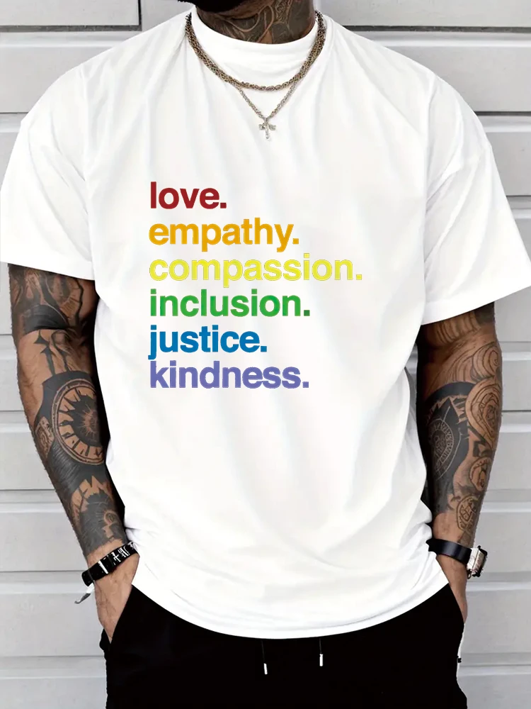 love.empathy.compassion.inclusion.justice.kindness.Men's T-shirt Short Sleeve Tees Loose T-shirt Man Tops New Men T shirt