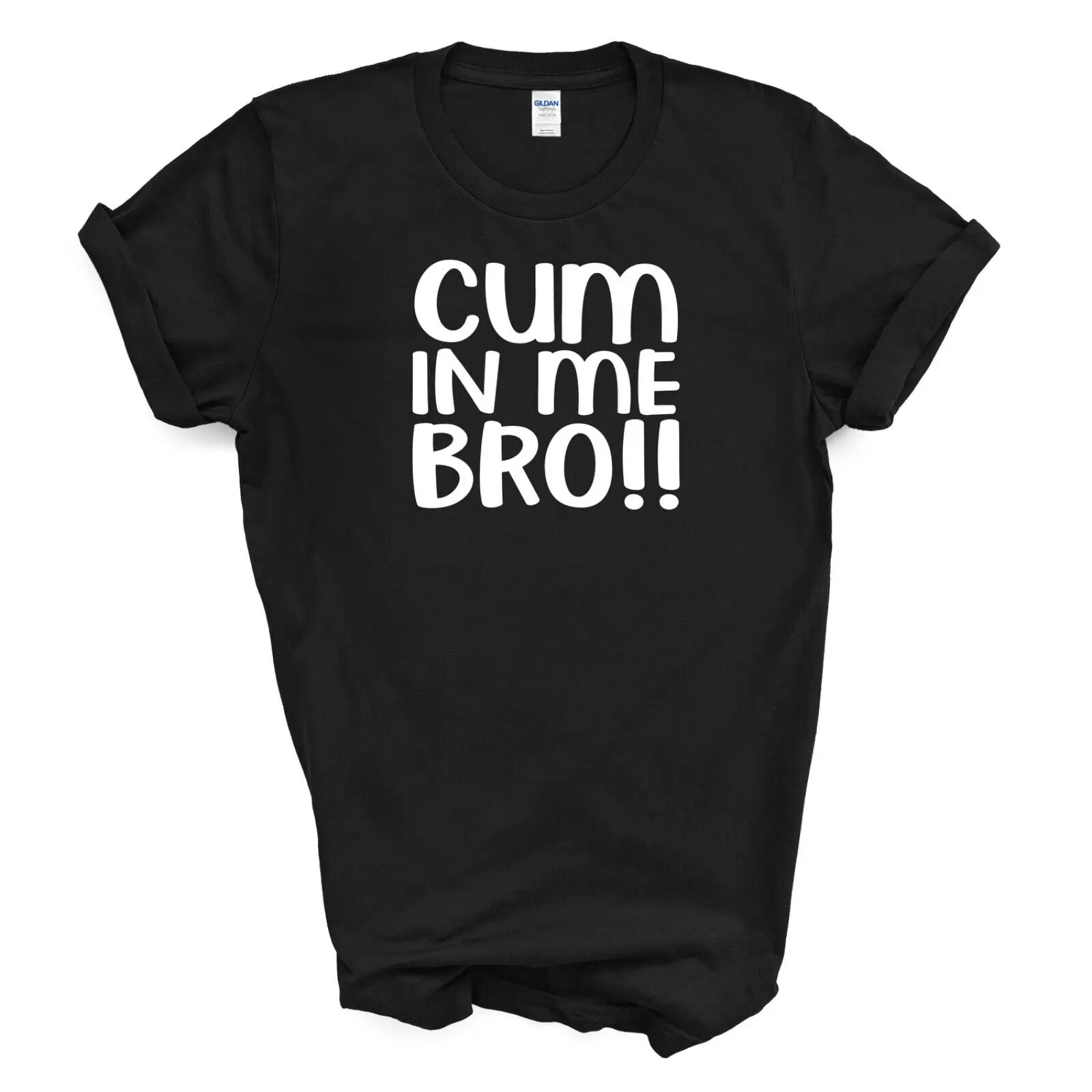 C*M IN ME BRO!! T-SHIRT - Black  Large