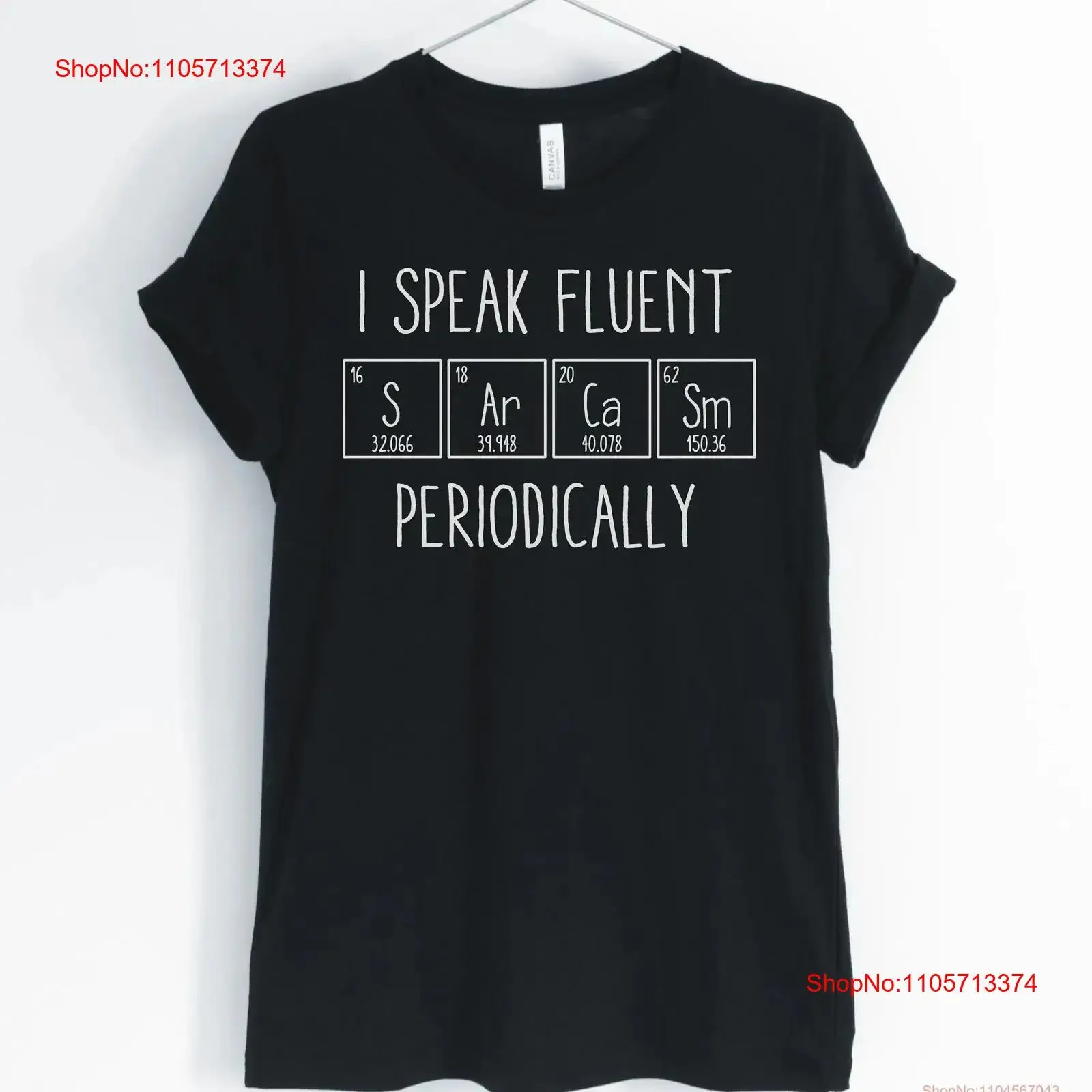 I speak fluent s ar ca sm periodically chemistry shirt periodic table chemisT T gift unisex women's shirts vintage Washed