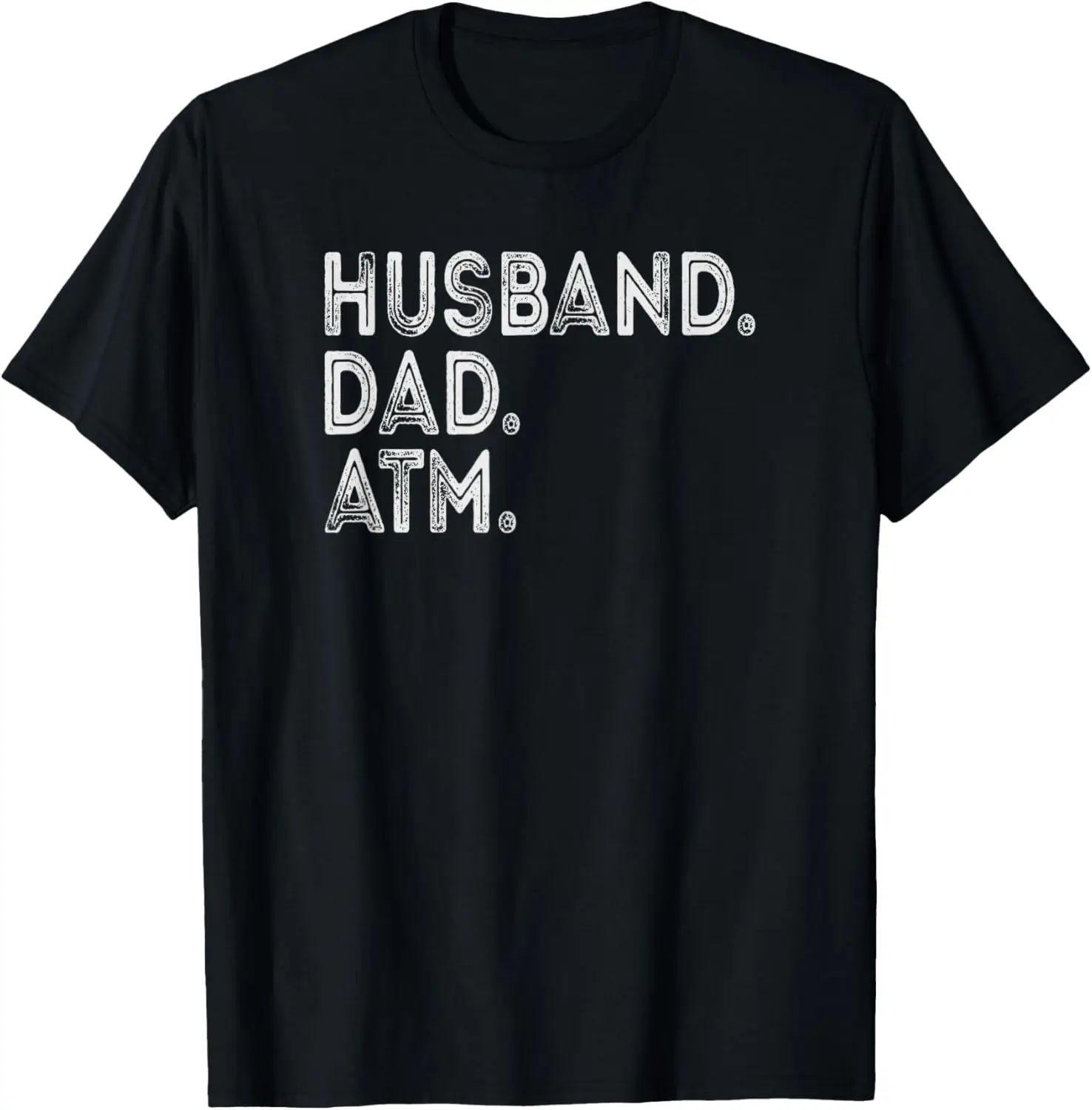 Husband. Dad. Atm. T-Shirt