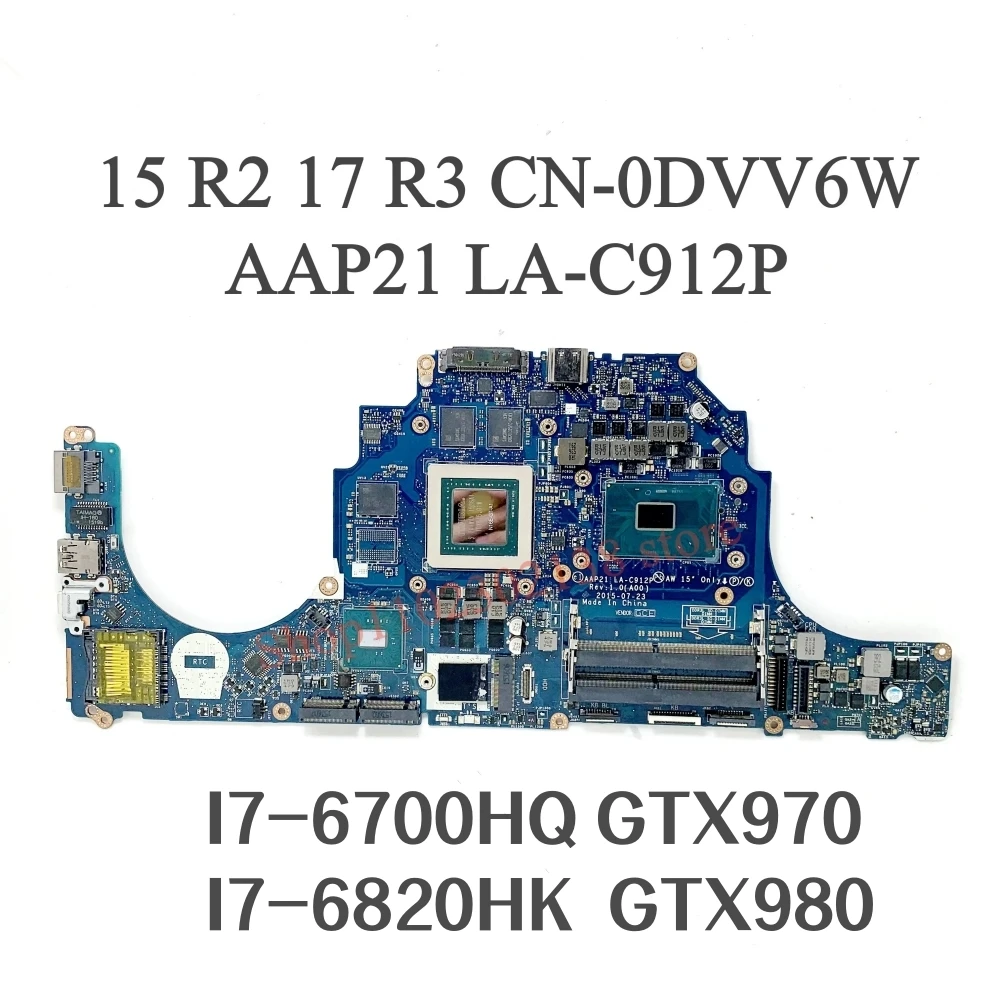 

AAP21 LA-C912P For Dell Alienware 15 R2 17 R3 Laptop Motherboard with I7-6700HQ I7-6820HK CPU GTX970M GTX980M GPU 100% Test OK