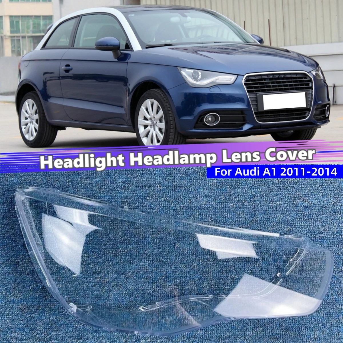 

For Audi A1 2011 2012 2013 2014 Car Headlight Cover Shade Headlight Headlights Glass Car Front Headlight Lens Cover Lights Shell