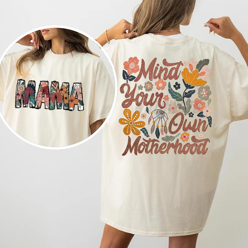 Mama Mind Your Own Motherhood Print T-shirts For Women Summer Lovely Short Sleeve O-Neck Tee Shirts Oversized Mother's Tops