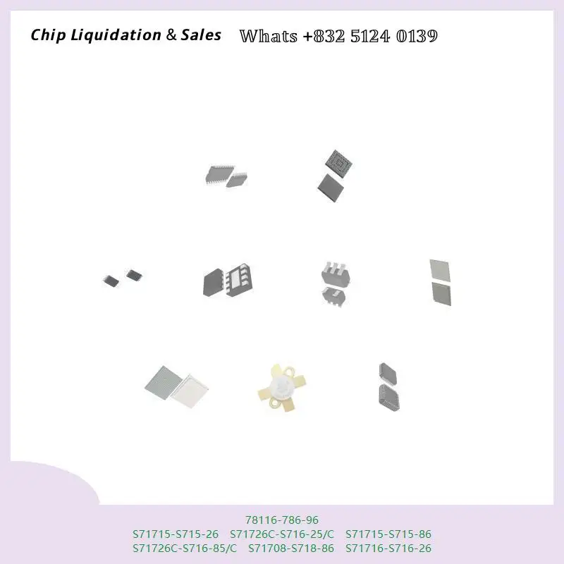 Integrated circuit chip 78116-786-96 S71715-S715-26 S71726C-S716-25/C Electronic component S71715-S715-86 S71726C-S716-85/C