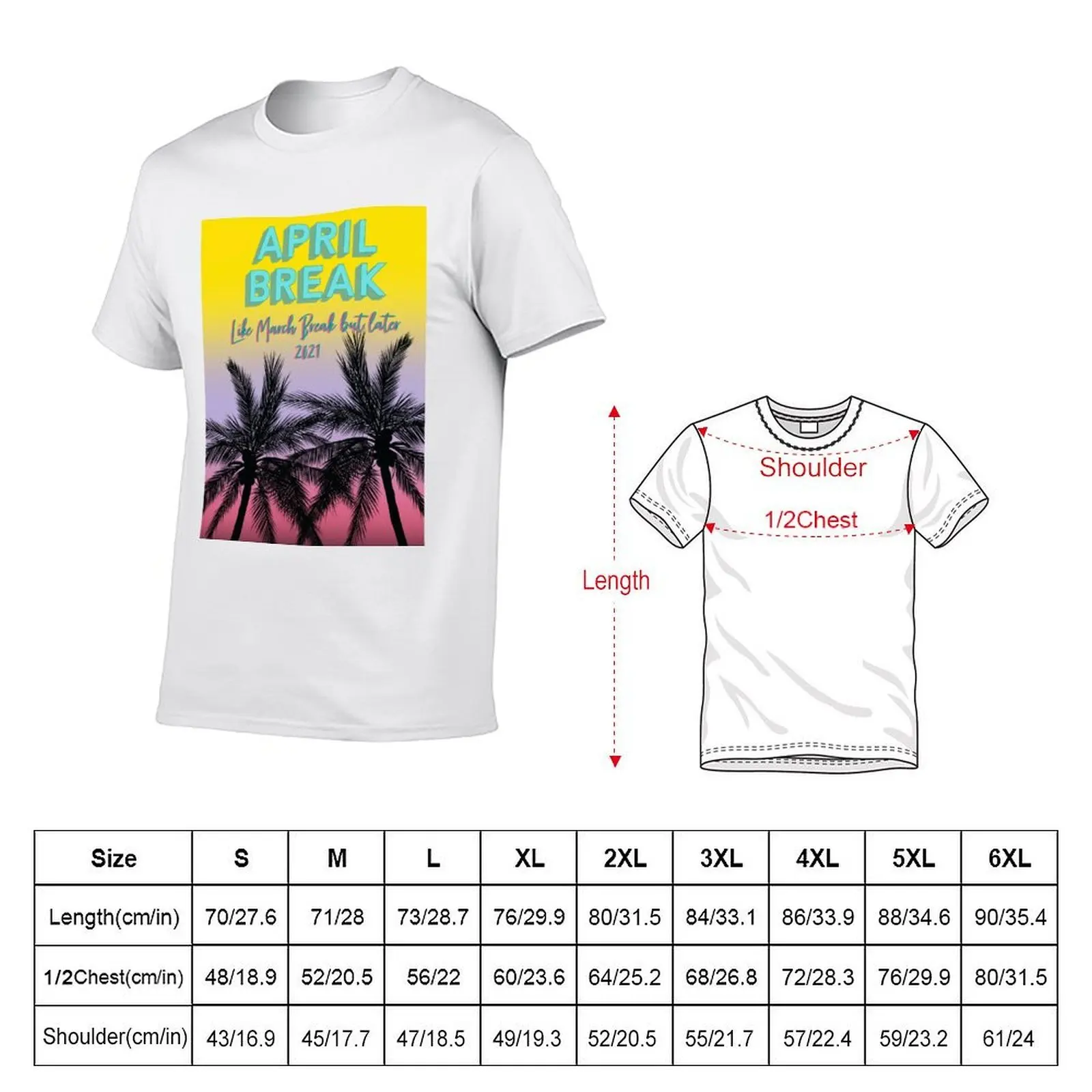 April Break 2021 T-Shirt t shirts for man cotton cotton t shirt man men t shirt cotton 100% T-shirt