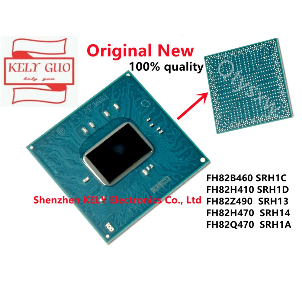 100% NEW FH82B460 SRH1C FH82H410 SRH1D FH82Z490 SRH13 FH82H470 SRH14 FH82Q470 SRH1A BGA Chipset