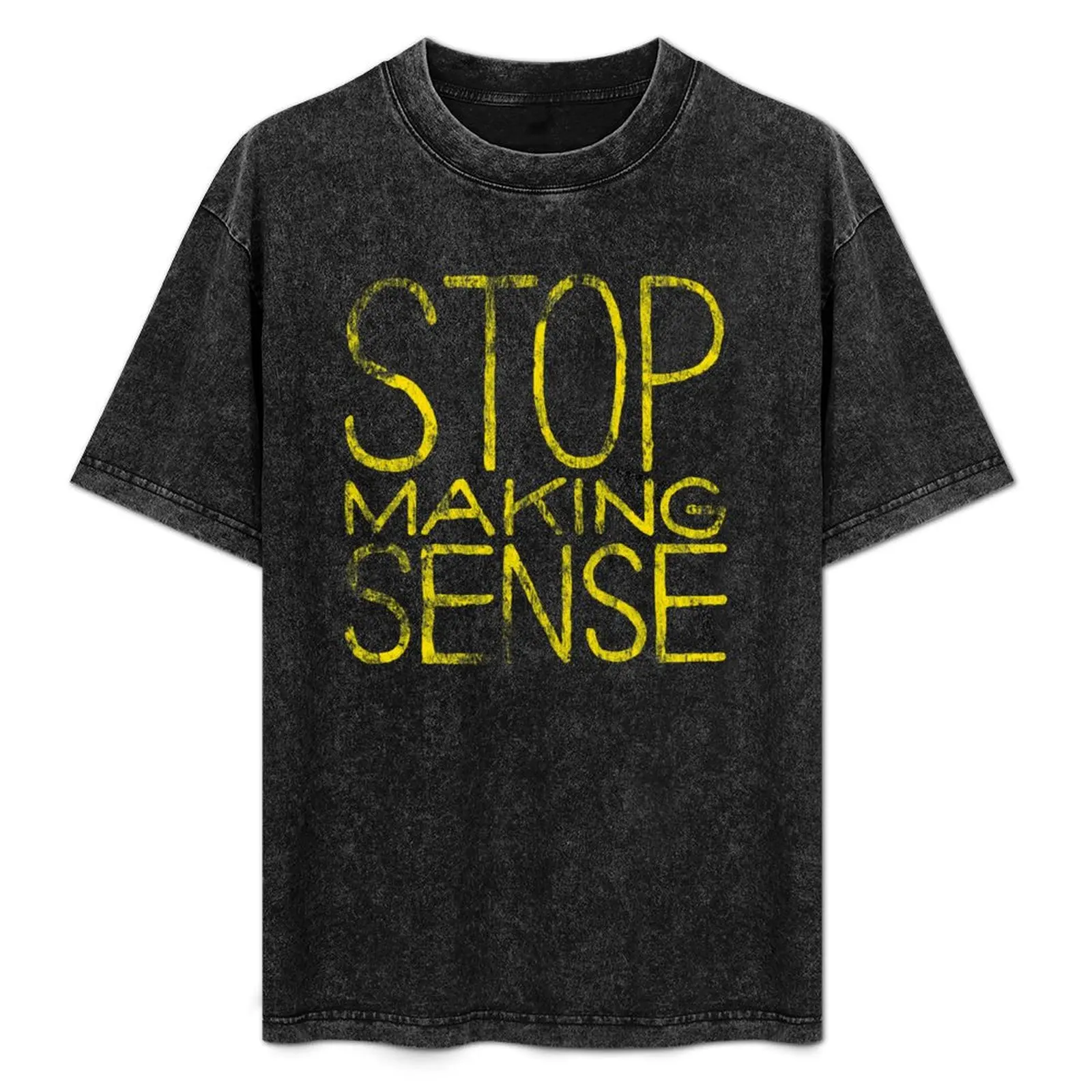 

Stop Making Sense - distressed (yellow) T-Shirt cute tops quick-drying tees t shirts for men pack