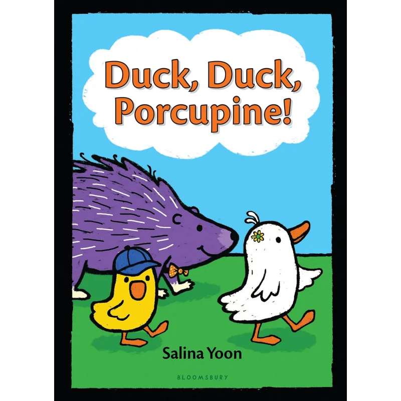 

Salina YoonDuck Duck Porcupine Salina Yoon Bloomsbury UK 9781619637245 Book