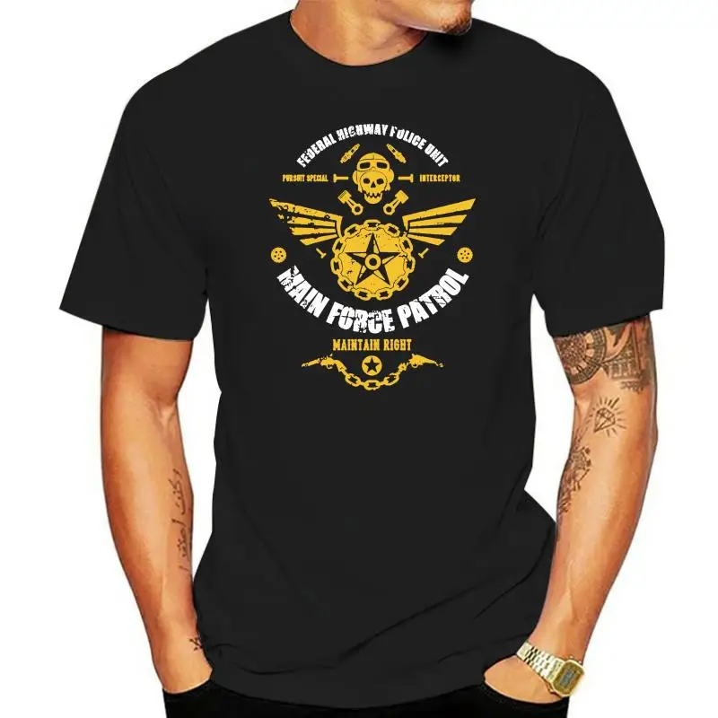 Men t shirt Main Force Patrol Mad Max Pursuit Interceptor V8 Fury Road Special Task Force t-shirt tshirt women