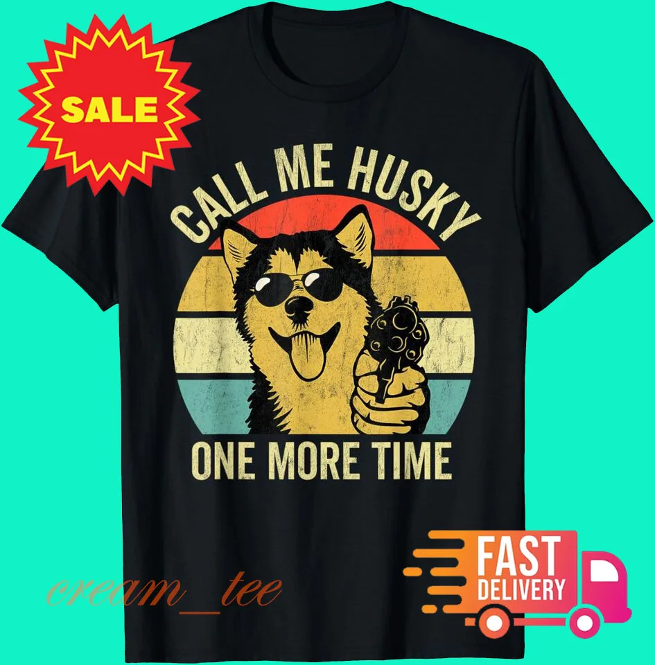 Call Me Husky One More Time Not A Husky camiseta divertida para amantes de los perros