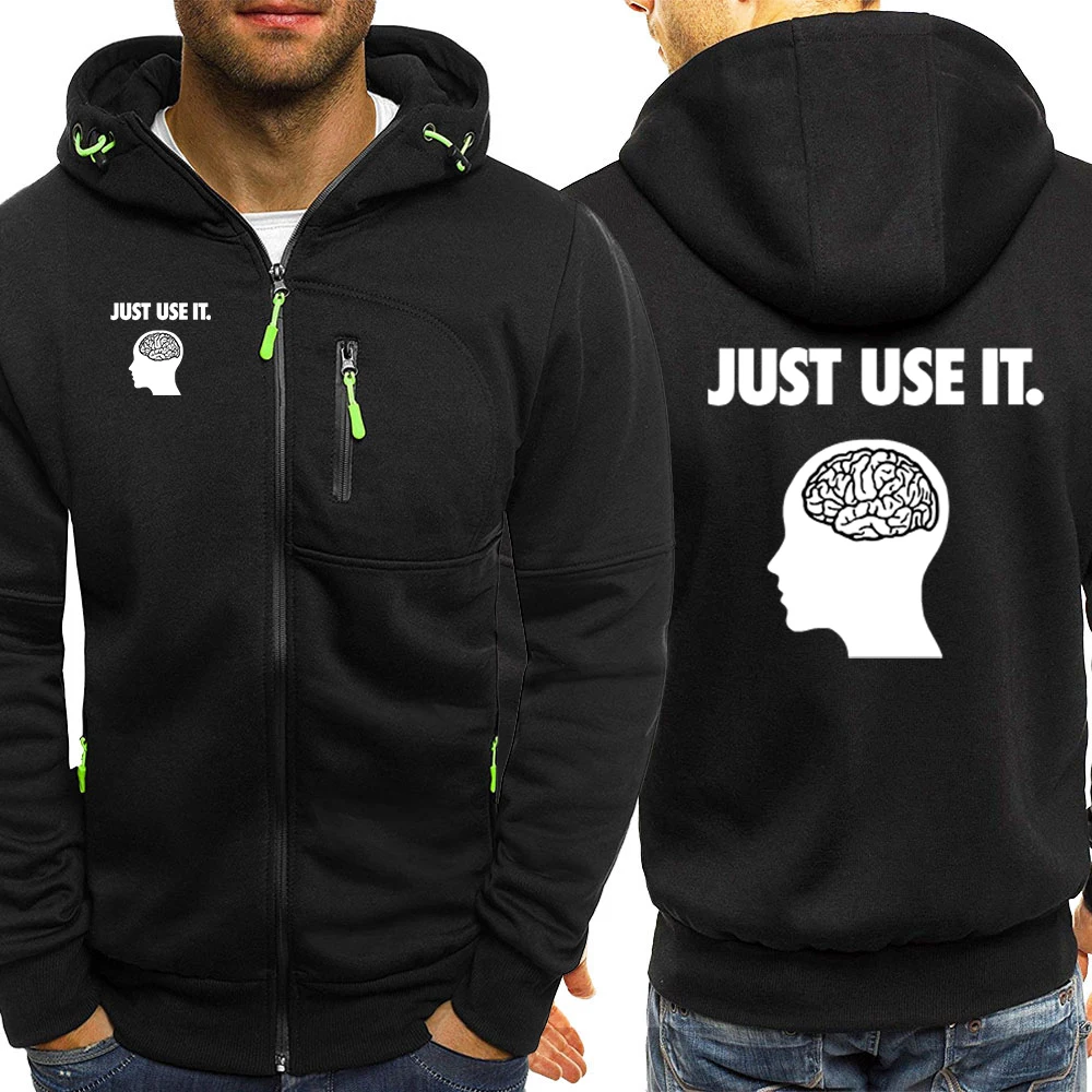 Just Use Your Brain Don'T Be Stupid Creative Print Mens Sweatshirts Autumn Fashion Clothing Fleece Soft Hoodie Man Zipper Jacket