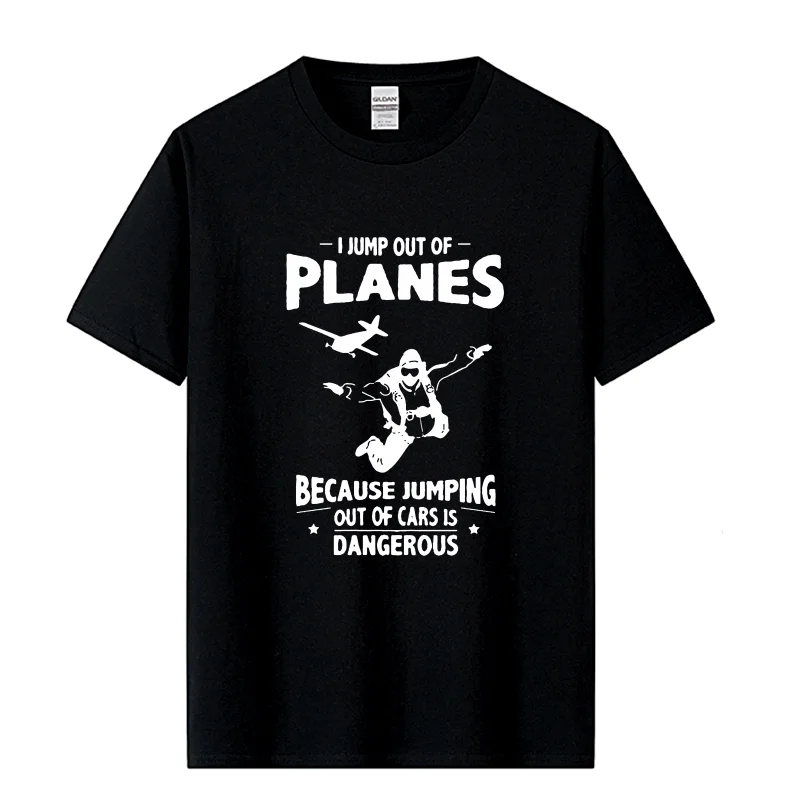 I Jump from Planes Tee Shirts Jumping from Cars is Dangerous Skydiving Funny Men\'s Pure Cotton T-Shirts Short Sleeves T Shirts