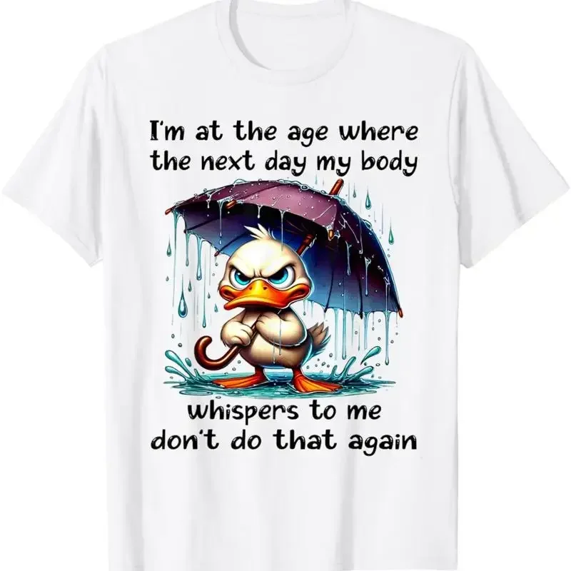 Duck I'M At The Age Where Next Day My Body Whispers T Shirt