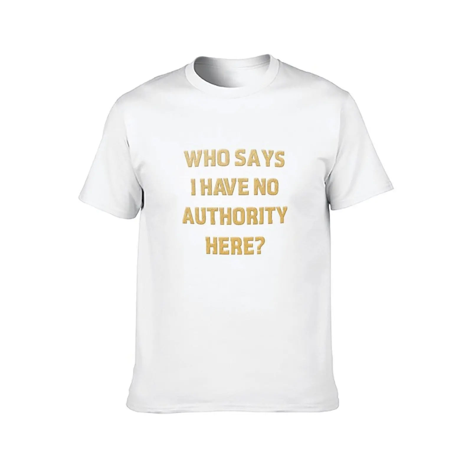 لا يوجد سلطة - من يقول؟ تي شيرت تي شيرت رجل فاخر تي شيرت قطن تي شيرت #2