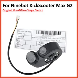 Original Horn Turn Singal Switch for Ninebot Electric Scooter Max G2 Kickscooter Handlebar Button Bell Light ON OFF Switch Parts