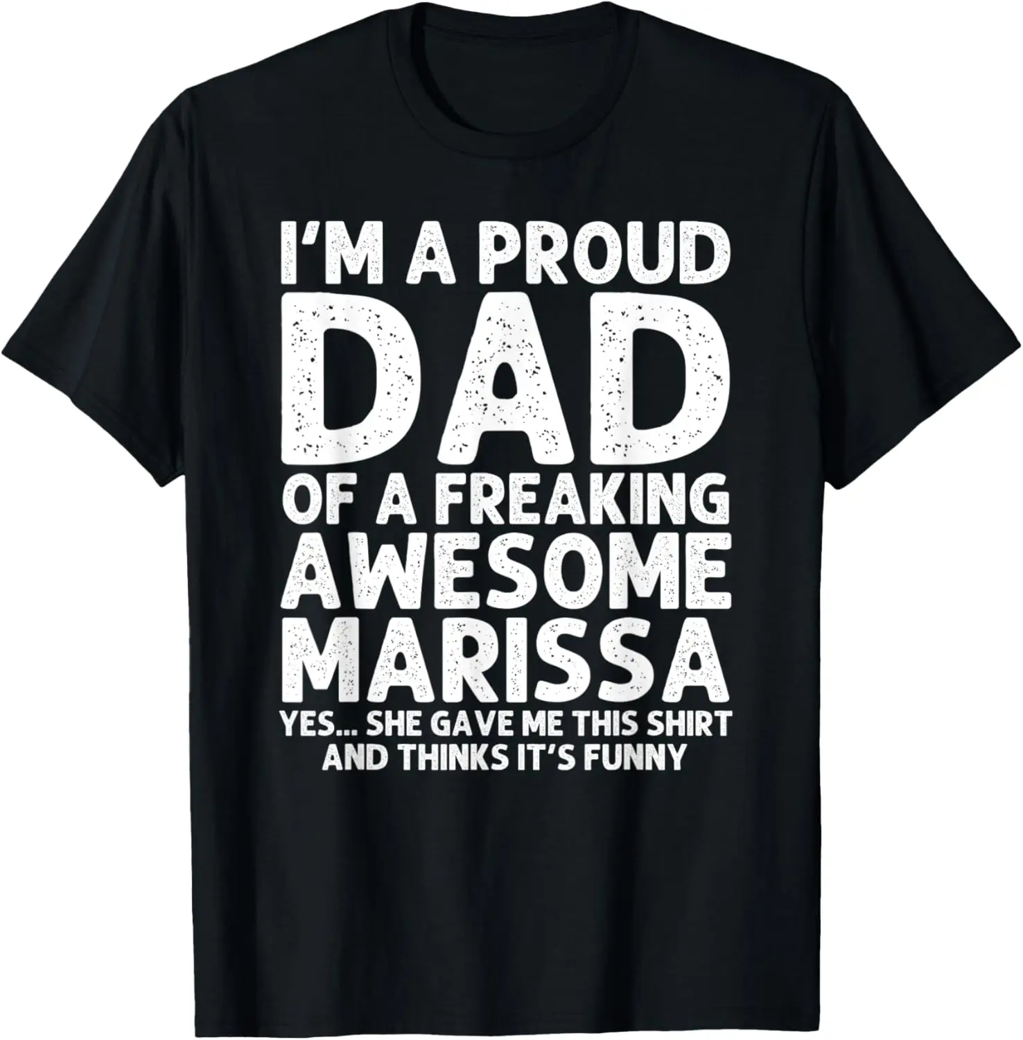 

Dad Of MARISSA Gift Father's Day Funny Personalized Name T-Shirt