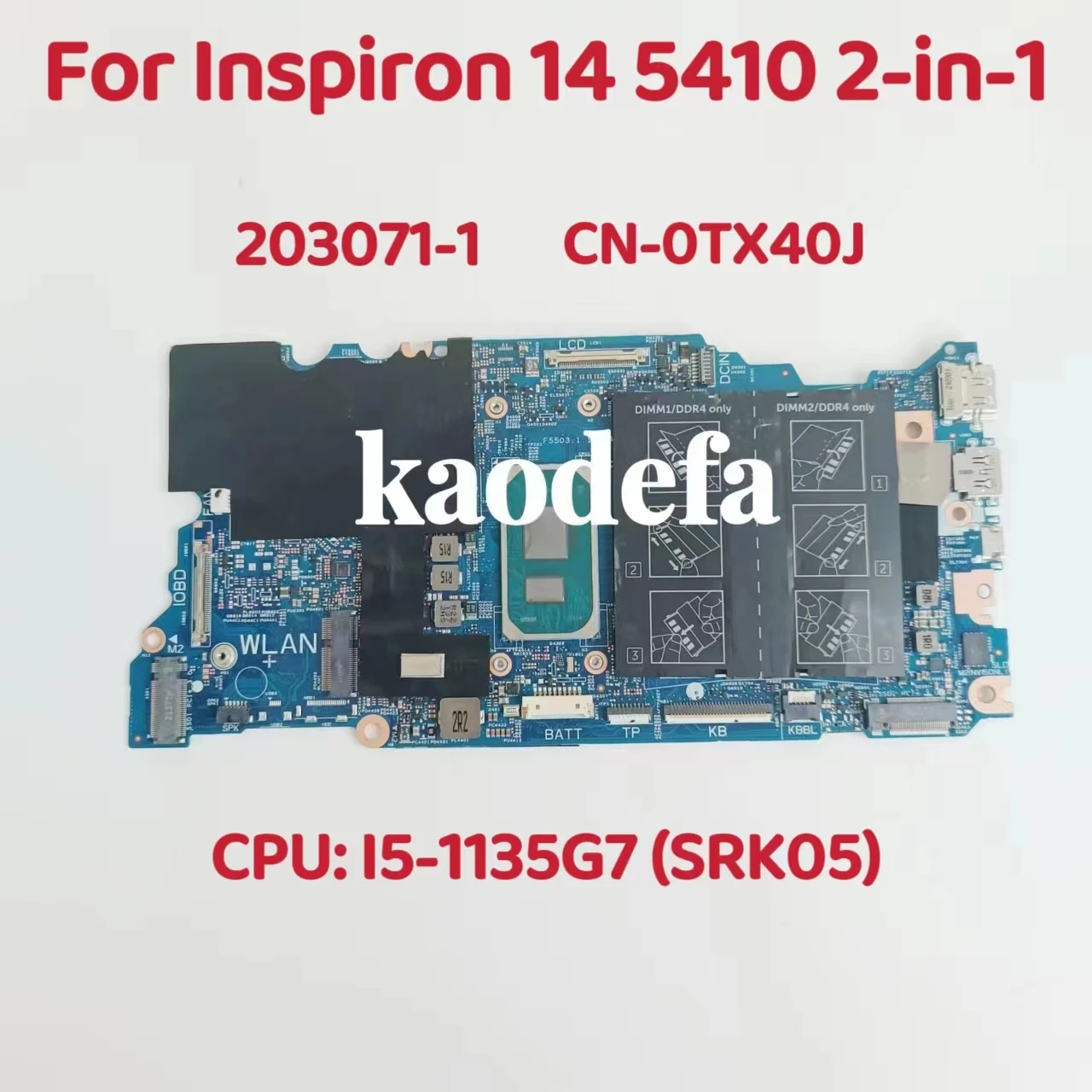 

203071-1 For Dell Inspiron 14 5410 2-In-1 Laptop Motherboard CPU: I5-1135G7 SRK05 DDR4 CN-0TX40J 0TX40J TX40J Test OK