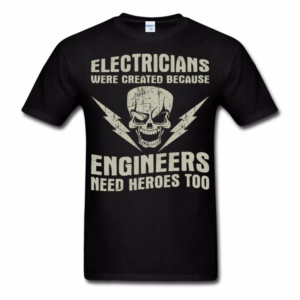 Engineers Need Heroes Too. Funny Electricians T-Shirt 100% Cotton O-Neck Summer Short Sleeve Casual Mens T-shirt Size S-3XL