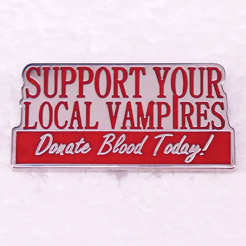 Support Your Local Vampires Donate Blood Today Enamel Pin Badge Jewelry Backpack Decorate Collectibles
