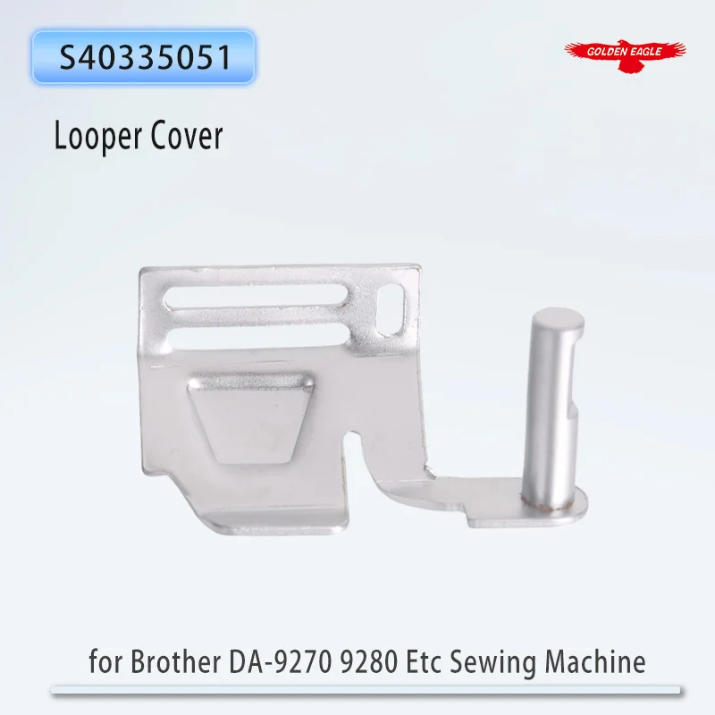 S40335051 Looper Cover for Brother DA-9270 9280 Etc Feed-off-the-arm Sewing Machine Parts
