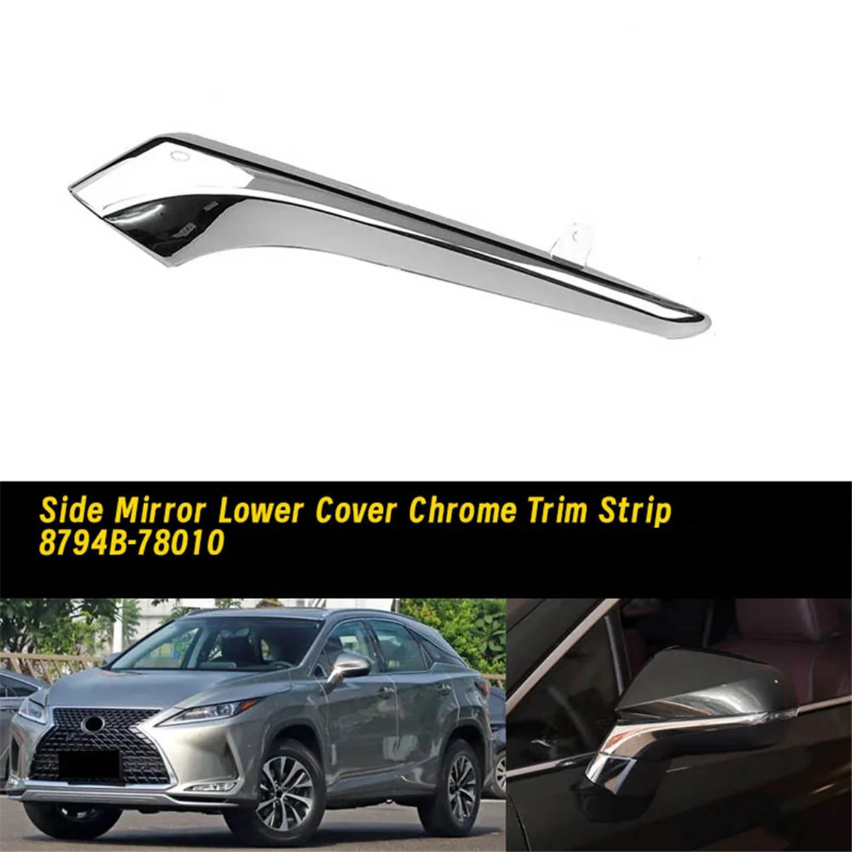 

Left Side Rearview Mirror Lower Cover Chrome Trim Strip 8794B-78010 for Lexus RX NX NX300 NX200 RX200 RX300 2015-2020—L48A