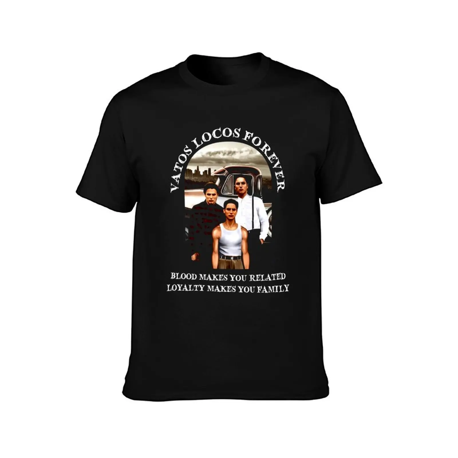 Blood In Films Blood Out - Vatos Locos Forever T-Shirt Street Style Casual Tee Shirt T-Shirt